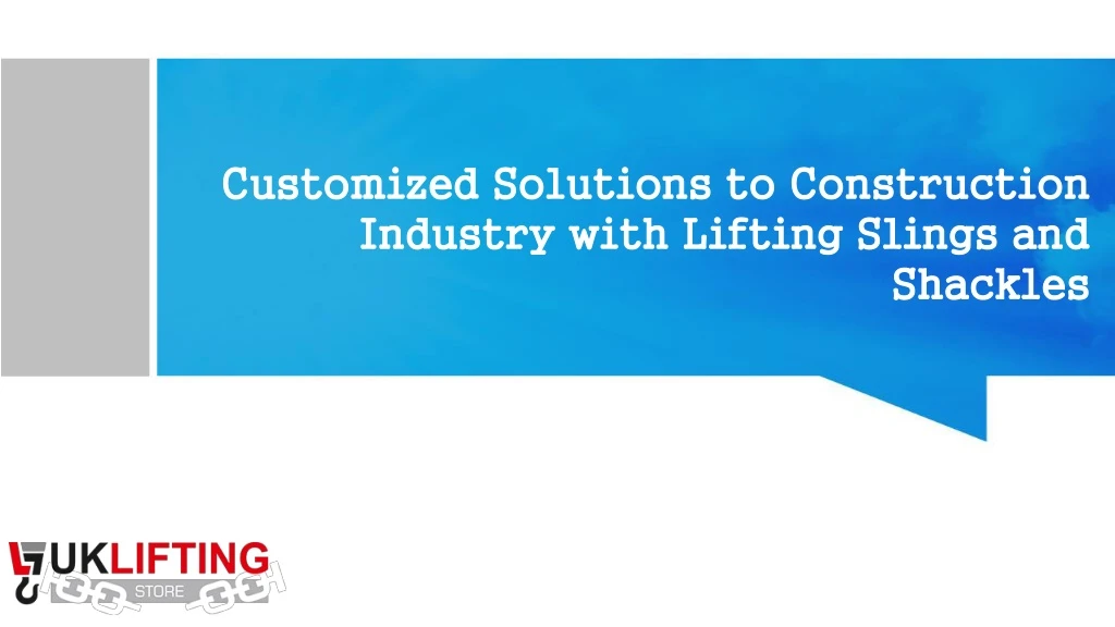 customized solutions to construction industry with lifting slings and shackles
