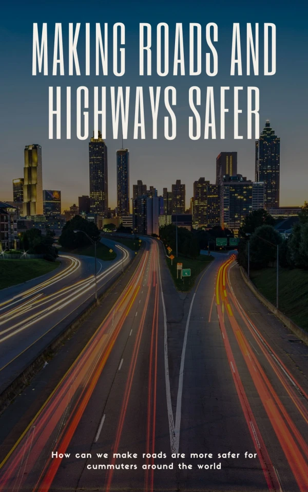 How Can We Make Roads And Highways Safer?