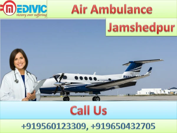 Air Ambulance Service in Jamshedpur and Bokaro by Medivic Aviation