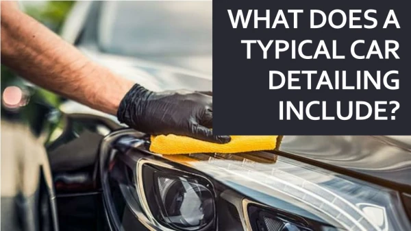 what does a typical car detailing include