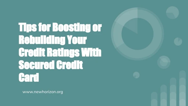 Tips for Boosting or Rebuilding Your Credit Ratings With Secured Credit Card
