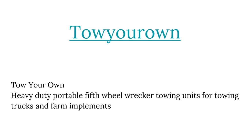 towyourown