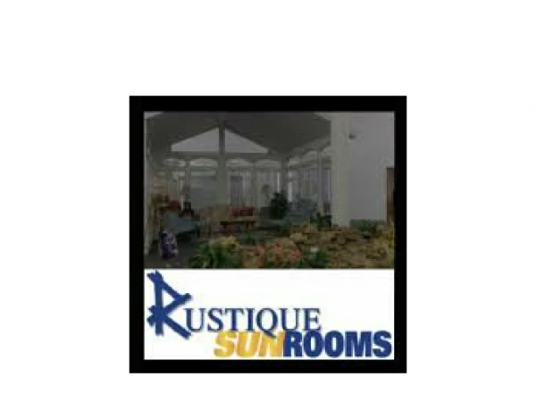 Rustique Sunrooms Inc.