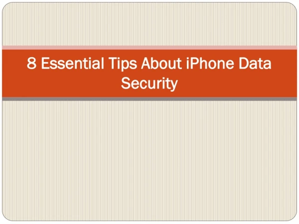 8 Essential Tips About iPhone Data Security