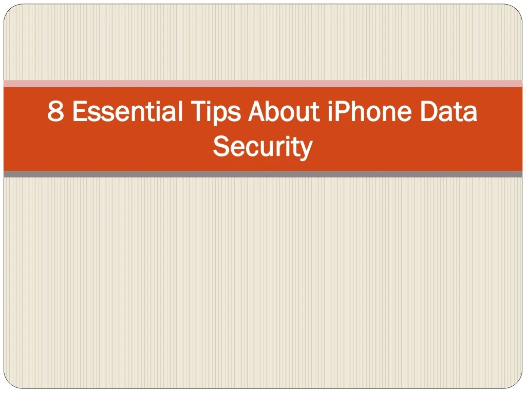 8 essential tips about iphone data security