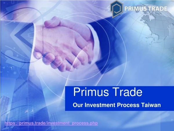 Primus Trade Taiwan | Our Investment Process Taiwan