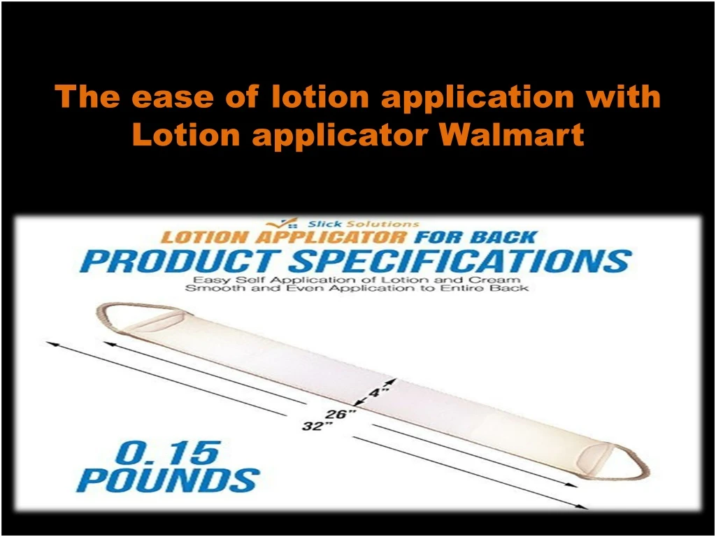 the ease of lotion application with lotion