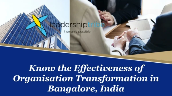 Know the Effectiveness of Organisation Transformation in Bangalore, India