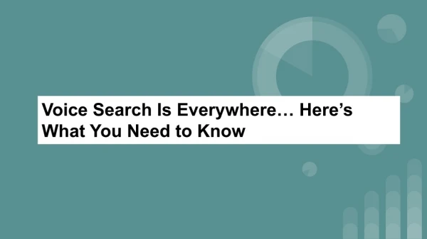 Voice Search Is Everywhere… Here’s What You Need to Know