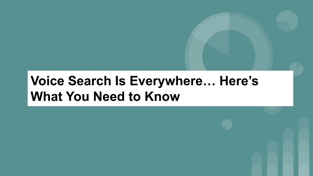 voice search is everywhere here s what you need