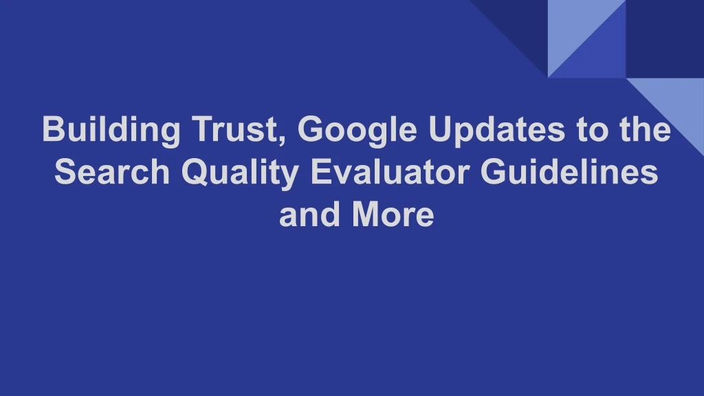 building trust google updates to the search