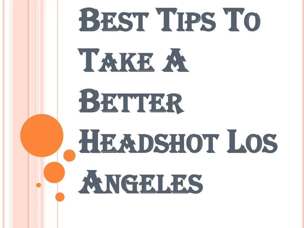 best tips to take a better headshot los angeles
