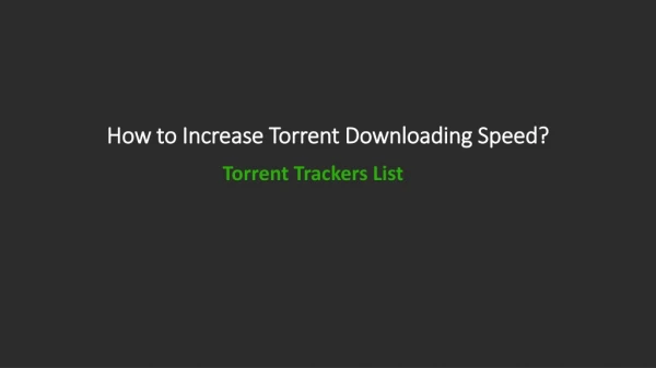 Torrent Trackers List to Increase Downloading Speed