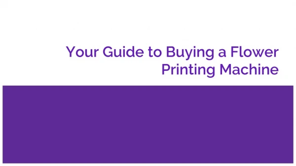 Your Guide to Buying a Flower Printing Machine