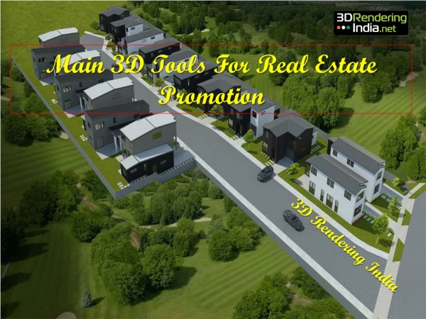 Main 3D Tools For Real Estate Promotion - 3D Rendering India