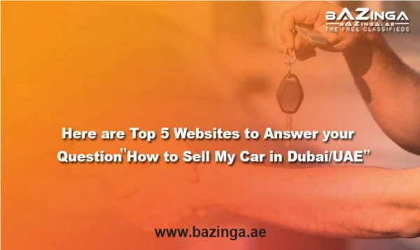 Here are Top 5 Websites to Answer your Question “How to Sell My Car in Dubai/UAE”