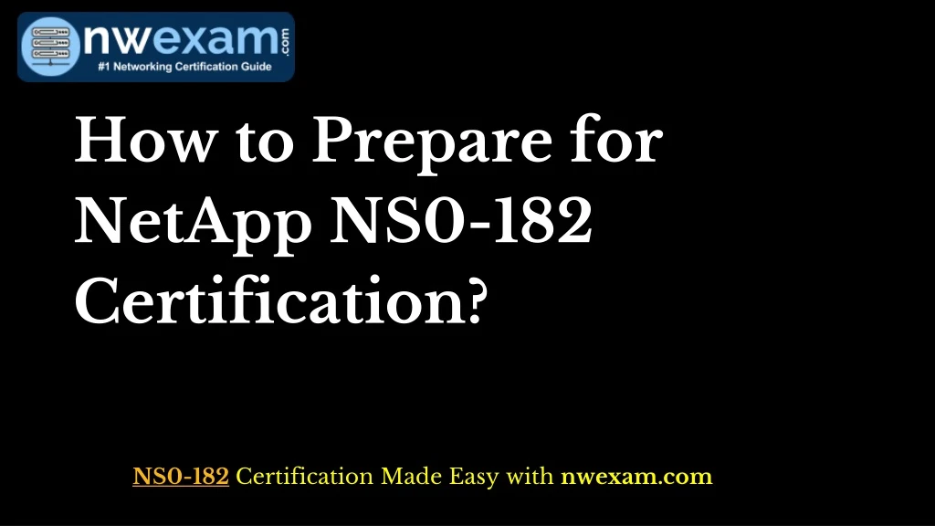 how to prepare for netapp ns0 182 certification