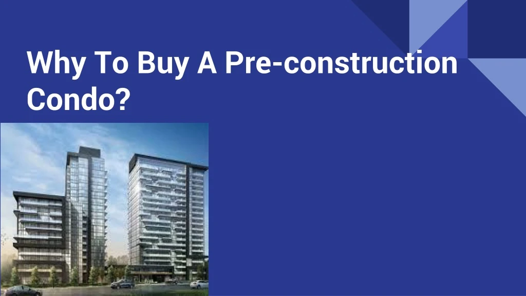 why to buy a pre construction condo