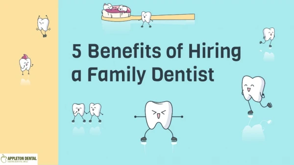 5 Benefits of Hiring a Family Dentist