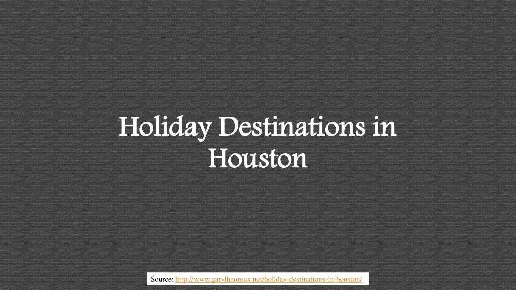 holiday destinations in houston