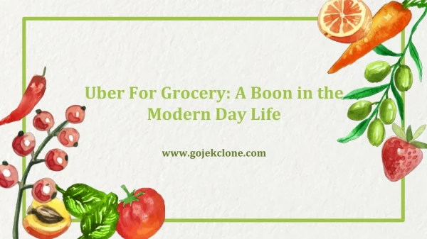 Uber For Grocery: A Boon in the Modern Day Life