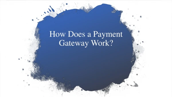 How Does a Payment Gateway Work?