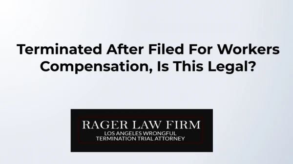 Terminated After Filed For Workers Compensation. Is This Legal?