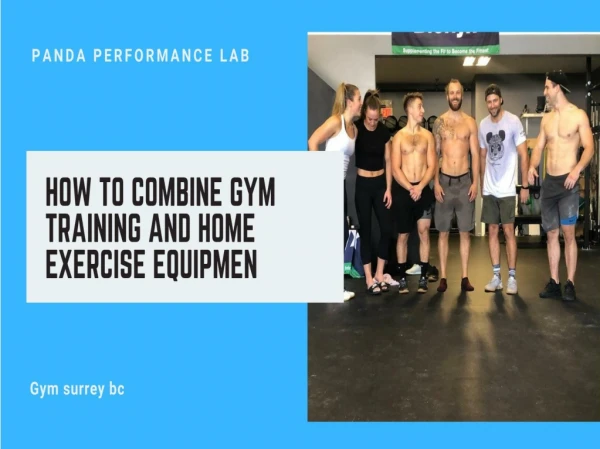 How To Combine Gym Training And Home Exercise Equipment