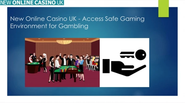 New Online Casino UK - Access Safe Gaming Environment for Gambling