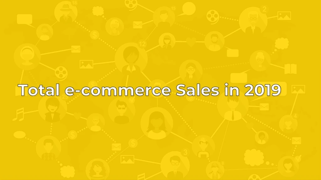 total e commerce sales in 2019