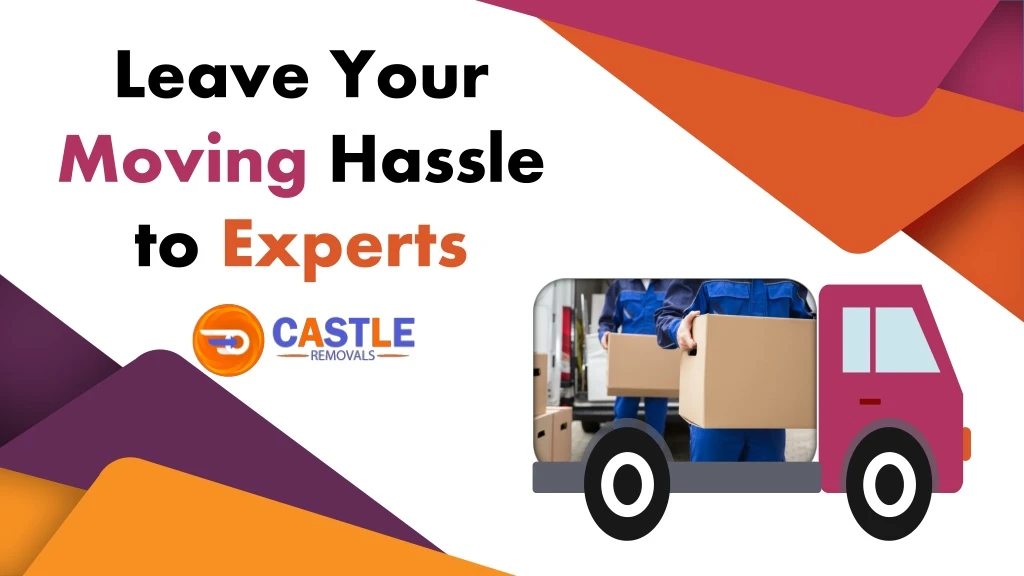 leave your moving hassle to experts