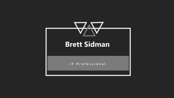 Brett Sidman - IT Professional