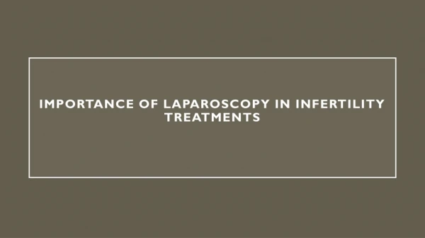 Importance Of Laparoscopy In Infertility Treatments