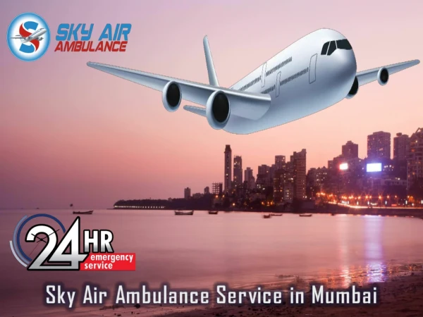 Sky Air Ambulance in Mumbai with Life-Care Medical System