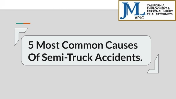 5 Most Common Causes of Semi-Truck Accidents.