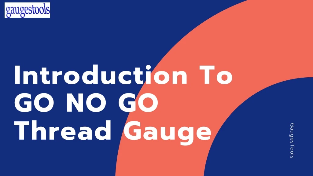 introduction to go no go thread gauge