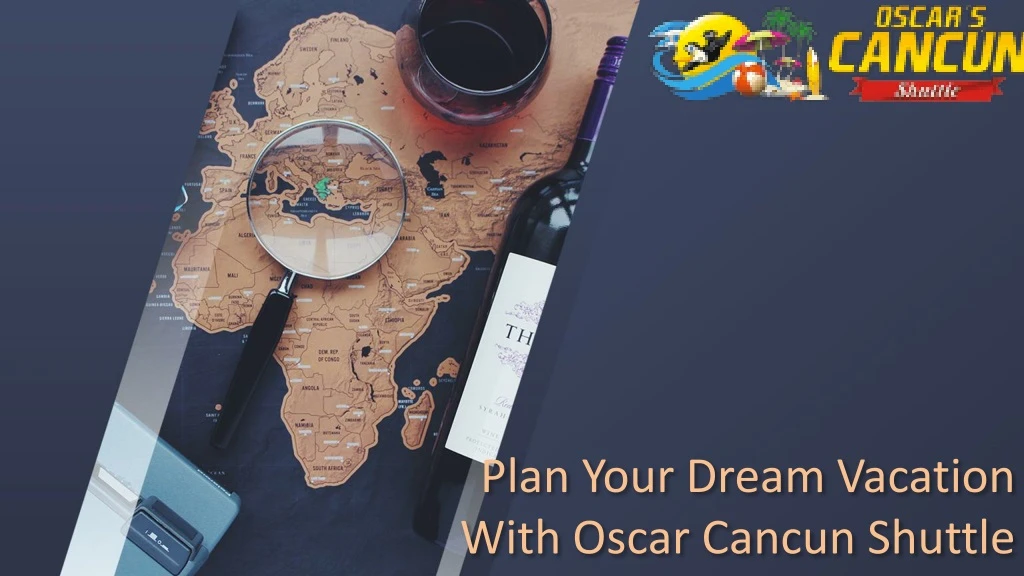 plan your dream vacation with oscar cancun shuttle