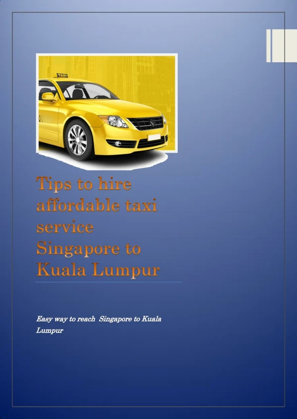 Tips to hire affordable taxi service Singapore to Kuala Lumpur