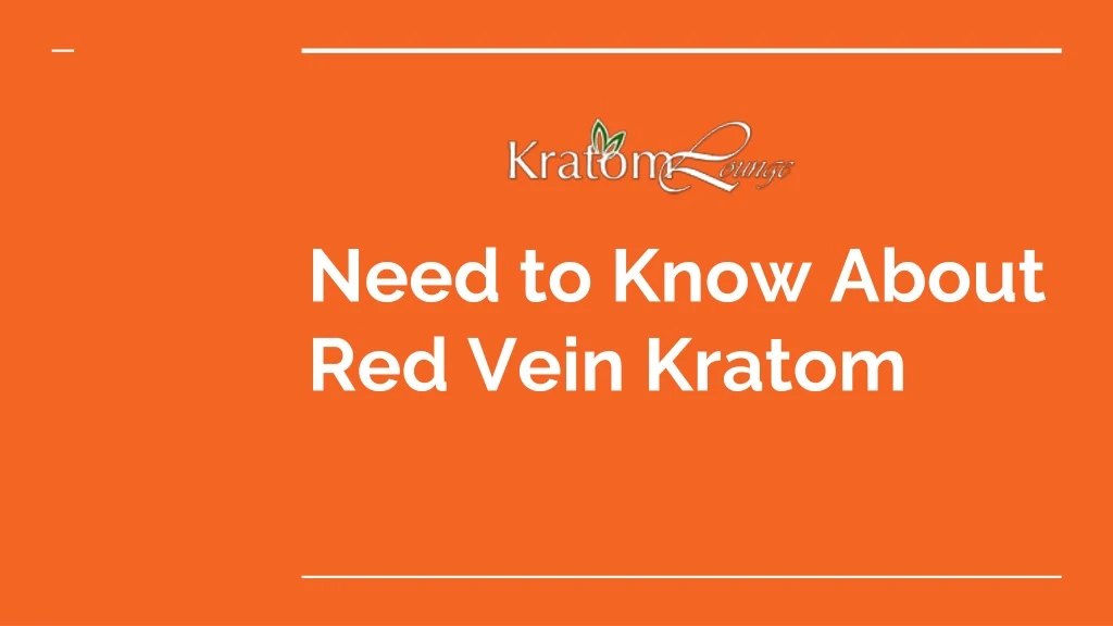 need to know about red vein kratom