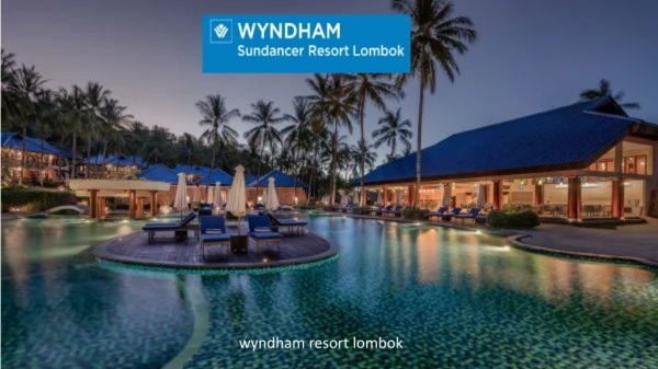 Wyndham Lombok luxury accommodation is located in Sekotong in south-west of the island of Lombok, the Sundancer Resort o