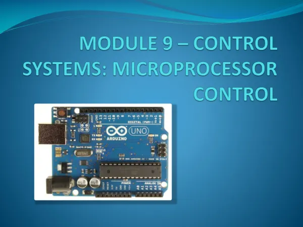 MODULE 9 – CONTROL SYSTEMS: MICROPROCESSOR CONTROL