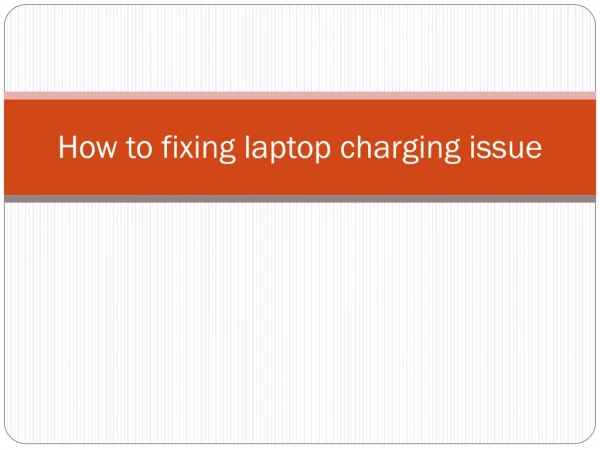 How to fixing laptop battery charging issue