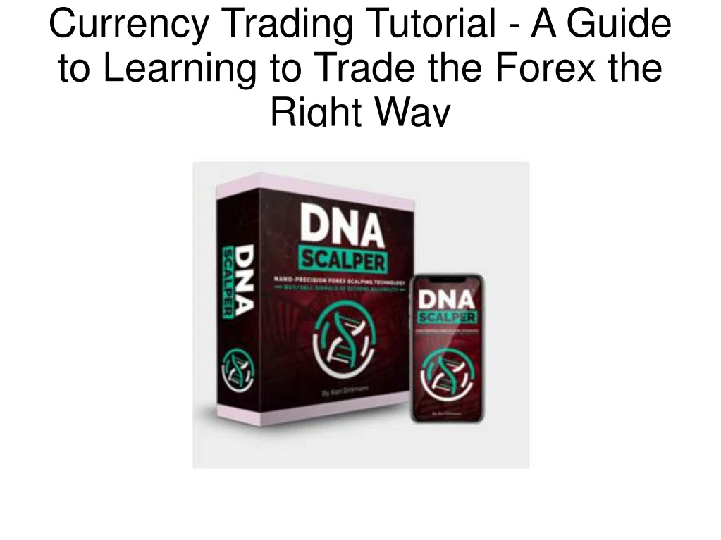 currency trading tutorial a guide to learning to trade the forex the right way