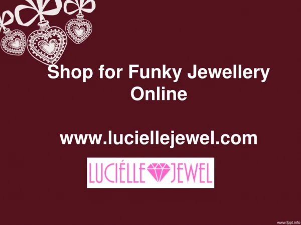 Shop for Funky Jewellery Online - www.luciellejewel.com