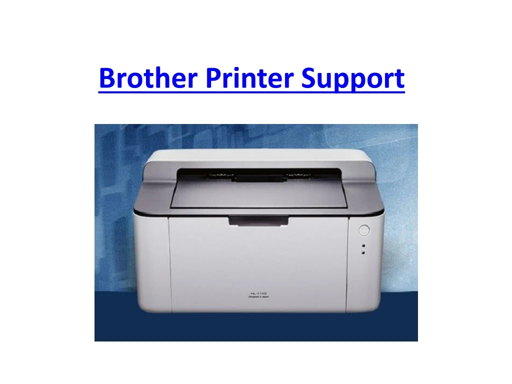 PPT Brother Printer Customer Service Support Toll free Number PPT Brother Printer Customer Service Support Toll free Number