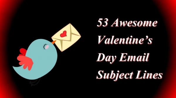 53 Best Email Subject Lines on this Valentine Day for eCommerce 