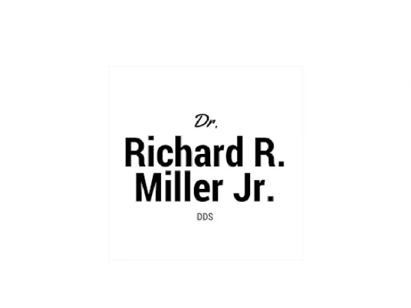 Dr. Richard R. Miller Jr. DDS