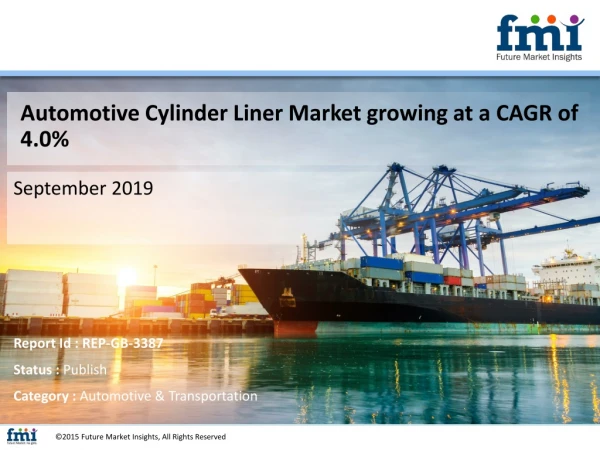 Automotive Cylinder Liner Market growing at a CAGR of 4.0%