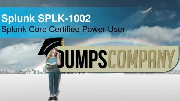 Splunk Core Certified Power User SPLK-1002 Exam Dumps