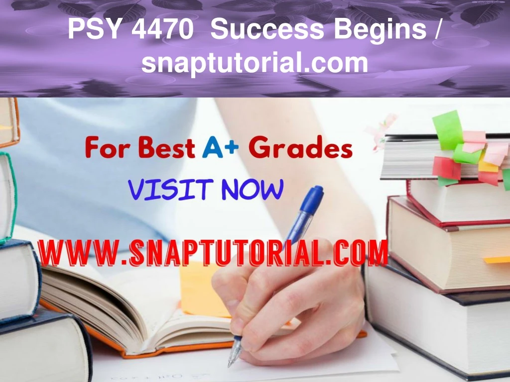 psy 4470 success begins snaptutorial com